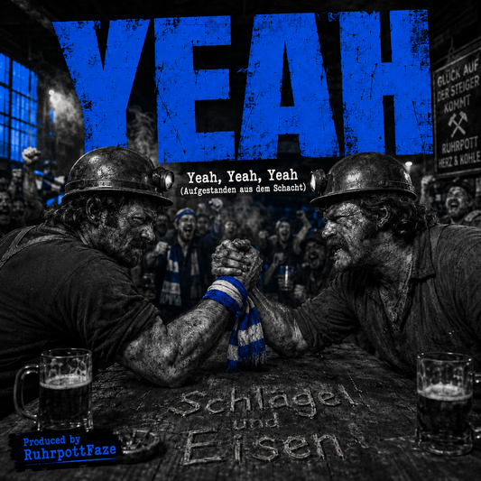 Yeah, Yeah, Yeah (Aufgestanden aus dem Schacht)