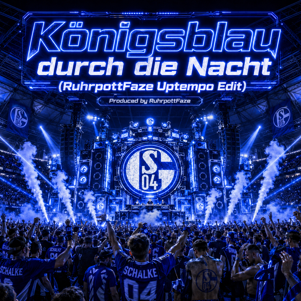 Königsblau durch die Nacht (RuhrpottFaze Uptempo Edit)
