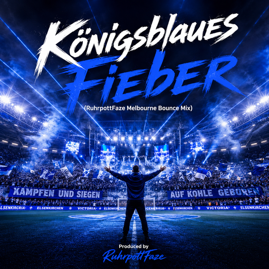 Königsblaues Fieber (RuhrpottFaze Melbourne Bounce Mix)
